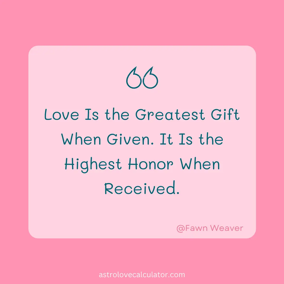 Love quotes given by Fawn Weaver