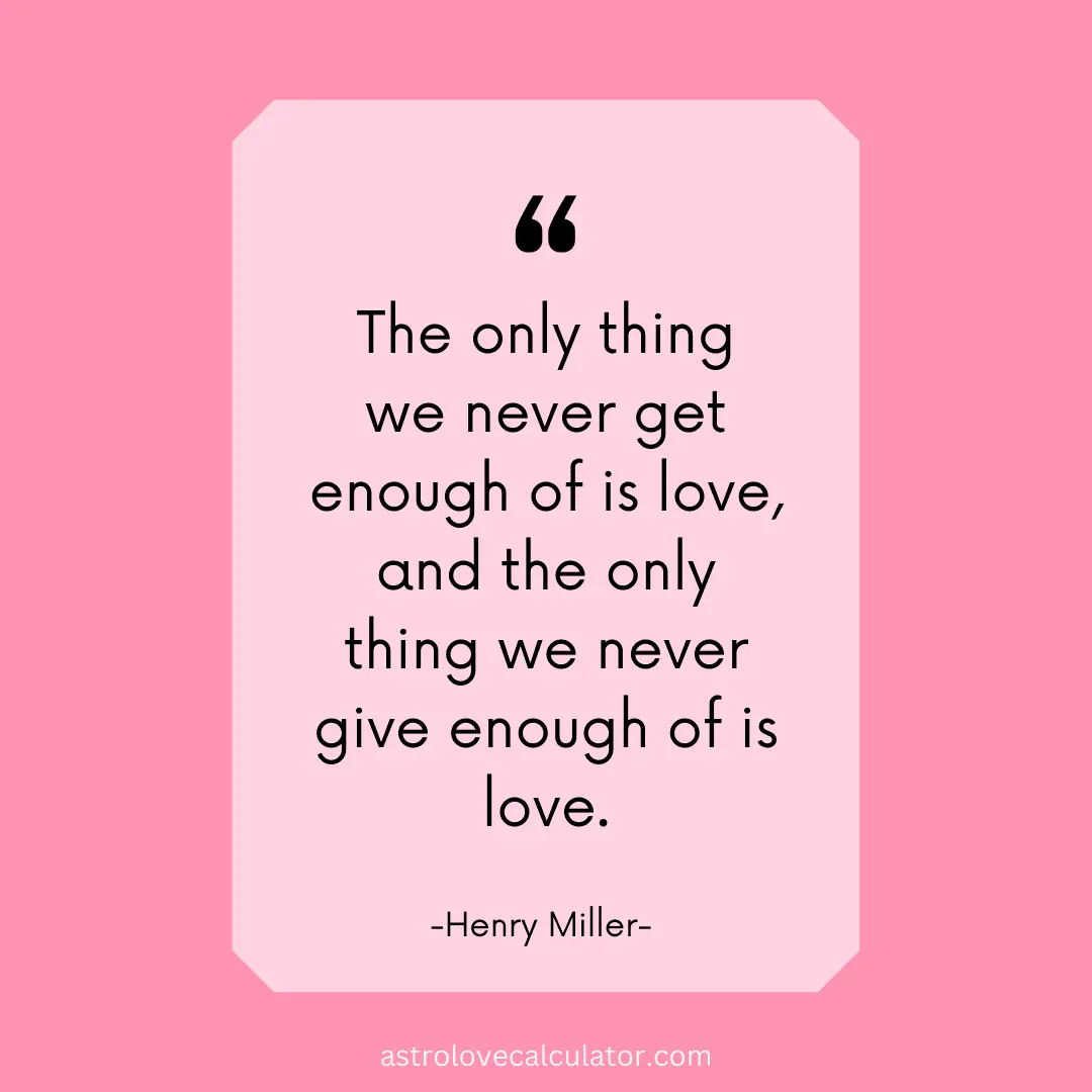 Love quotes given by Henry Miller