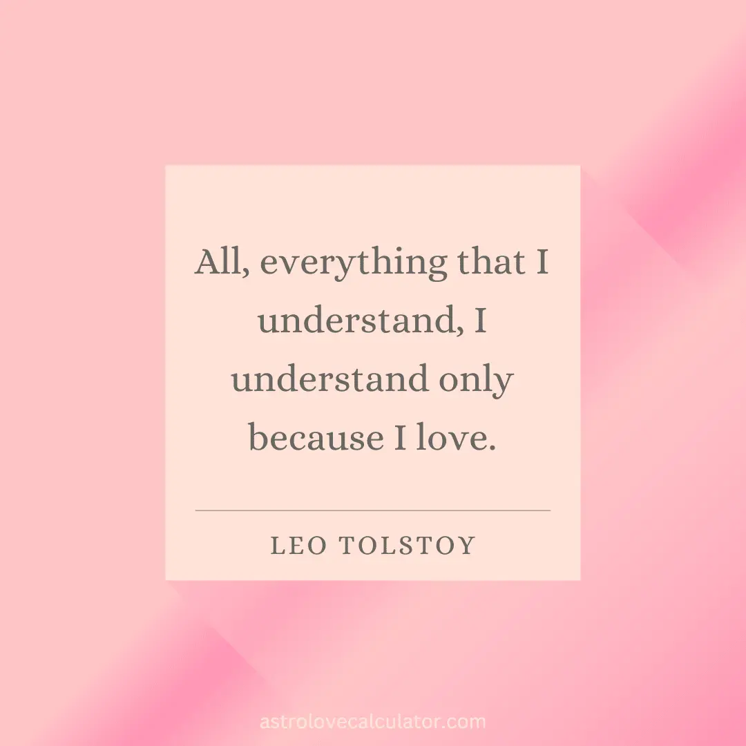 Love quotes given by Leo Tolstoy
