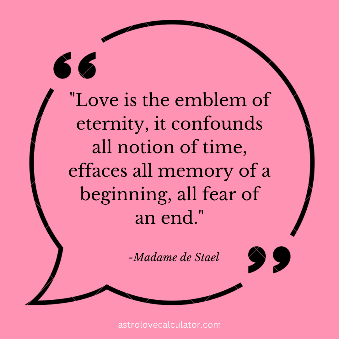 Love quotes given by Madame de Stael