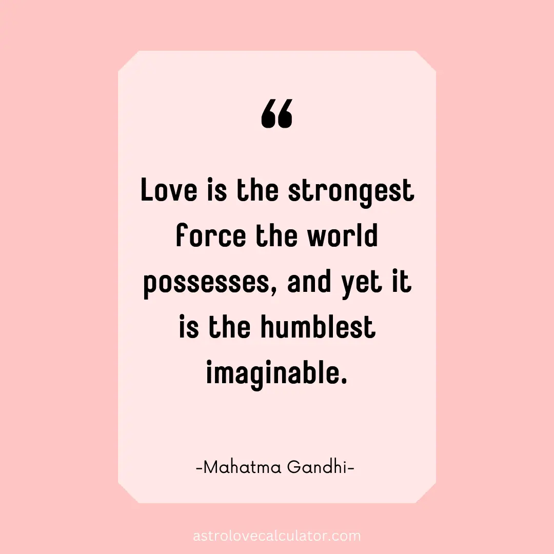 Love quotes given by Mahatma Gandhi