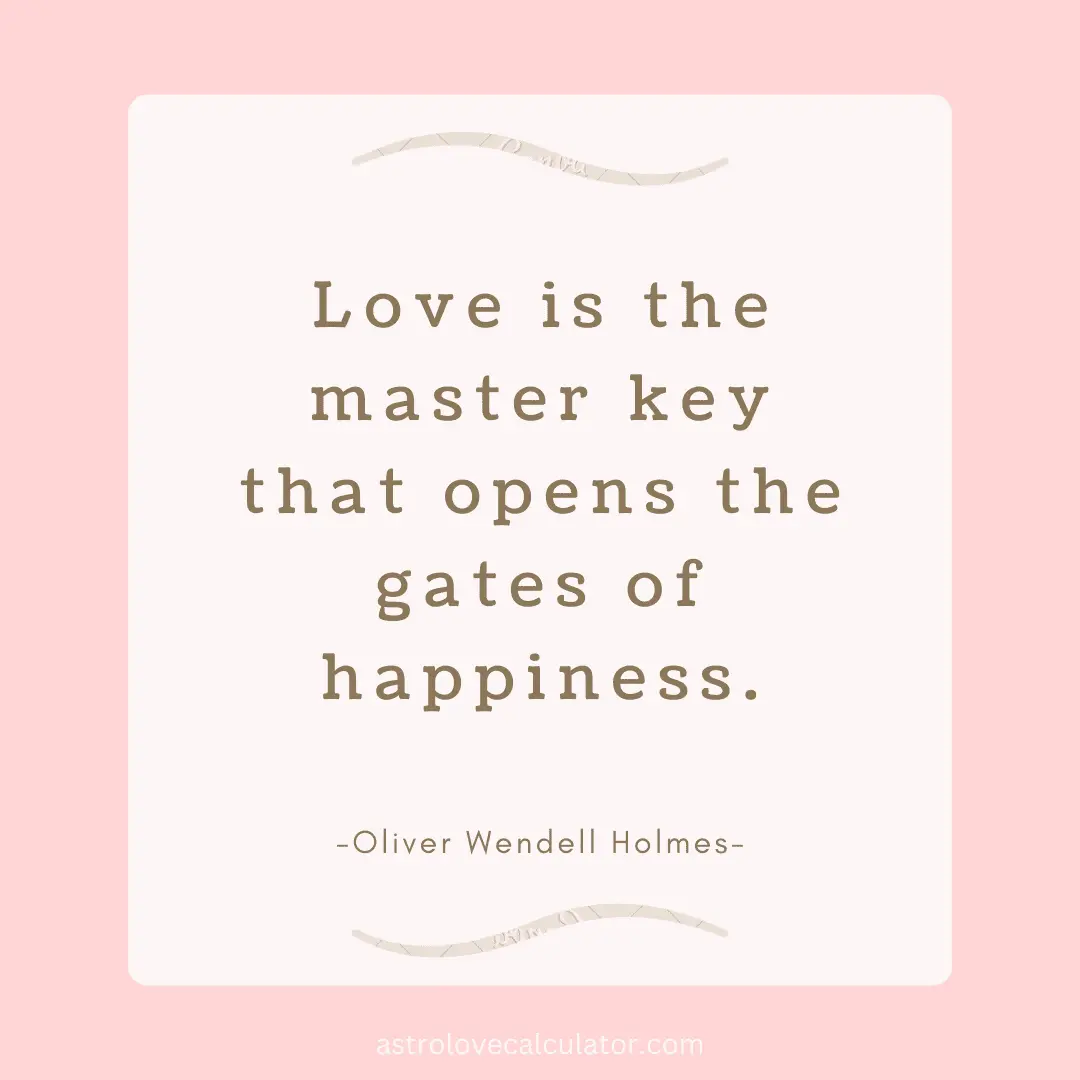 Love quotes given by Oliver Wendell Holmes