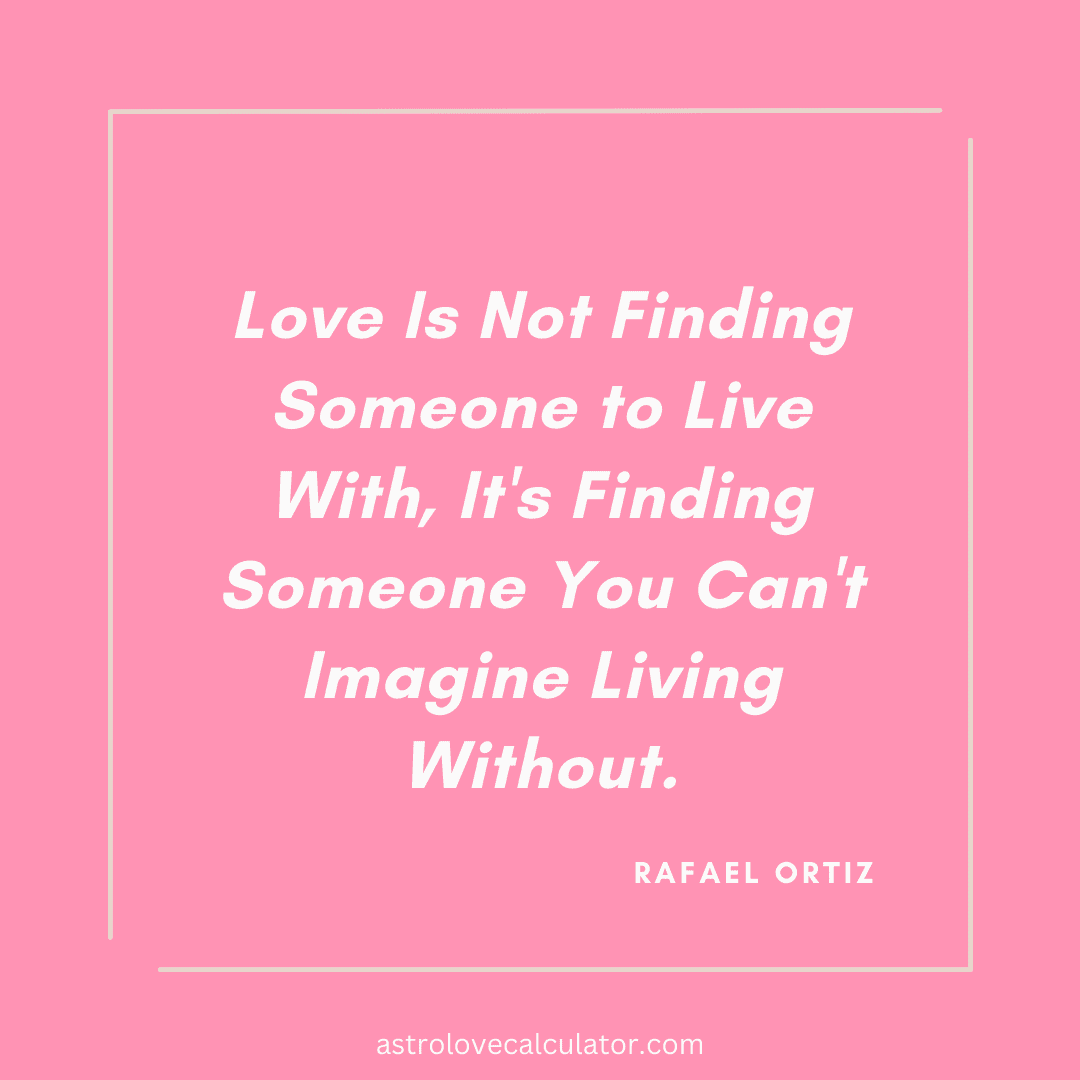 Love quotes given by Rafael Ortiz